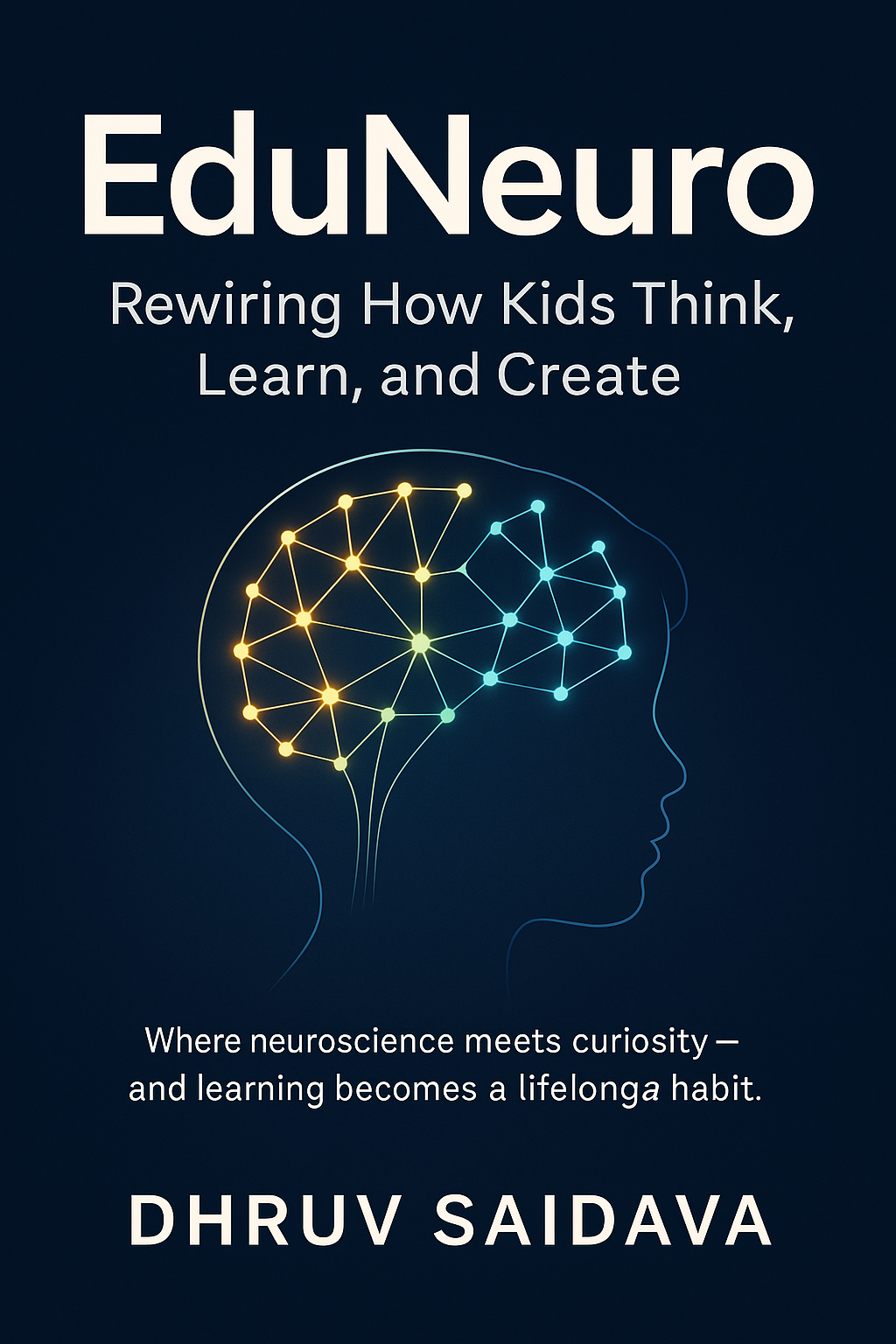 EduNeuro: Rewiring How Kids Think, Learn, and Create - Book Cover